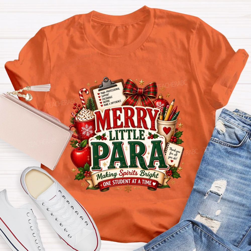 Merry Little Para Making Spirits Bright One Student At A Time Christmas T-shirt