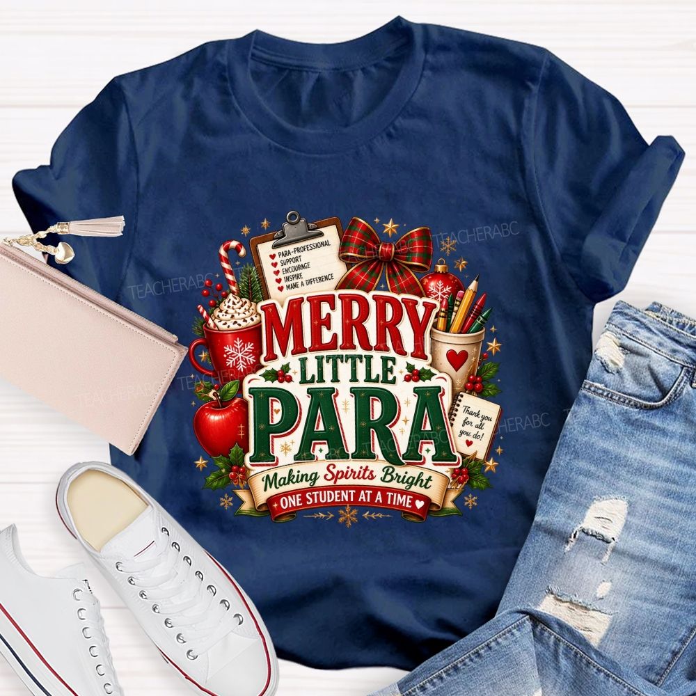 Merry Little Para Making Spirits Bright One Student At A Time Christmas T-shirt