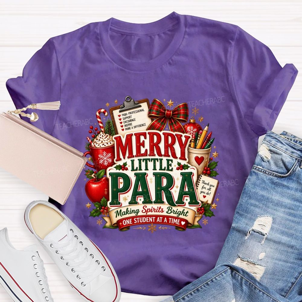 Merry Little Para Making Spirits Bright One Student At A Time Christmas T-shirt