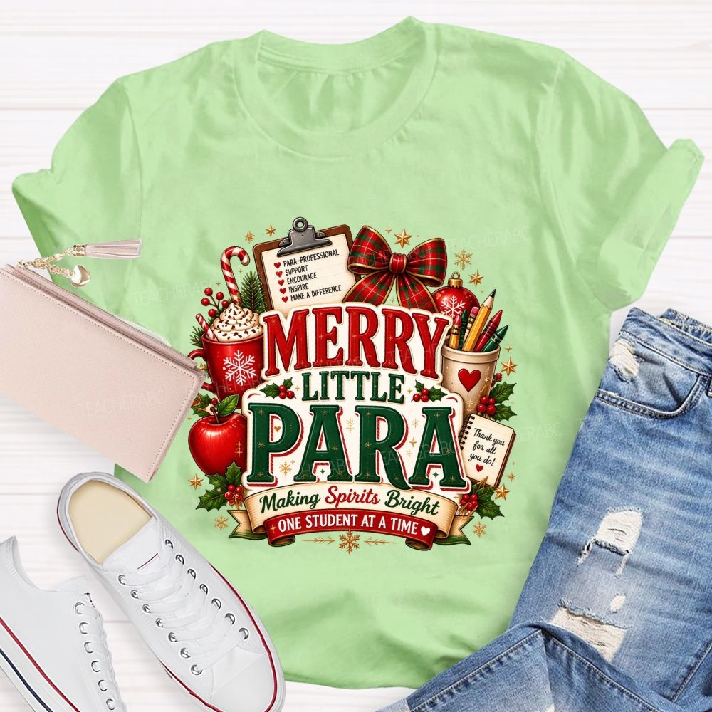Merry Little Para Making Spirits Bright One Student At A Time Christmas T-shirt