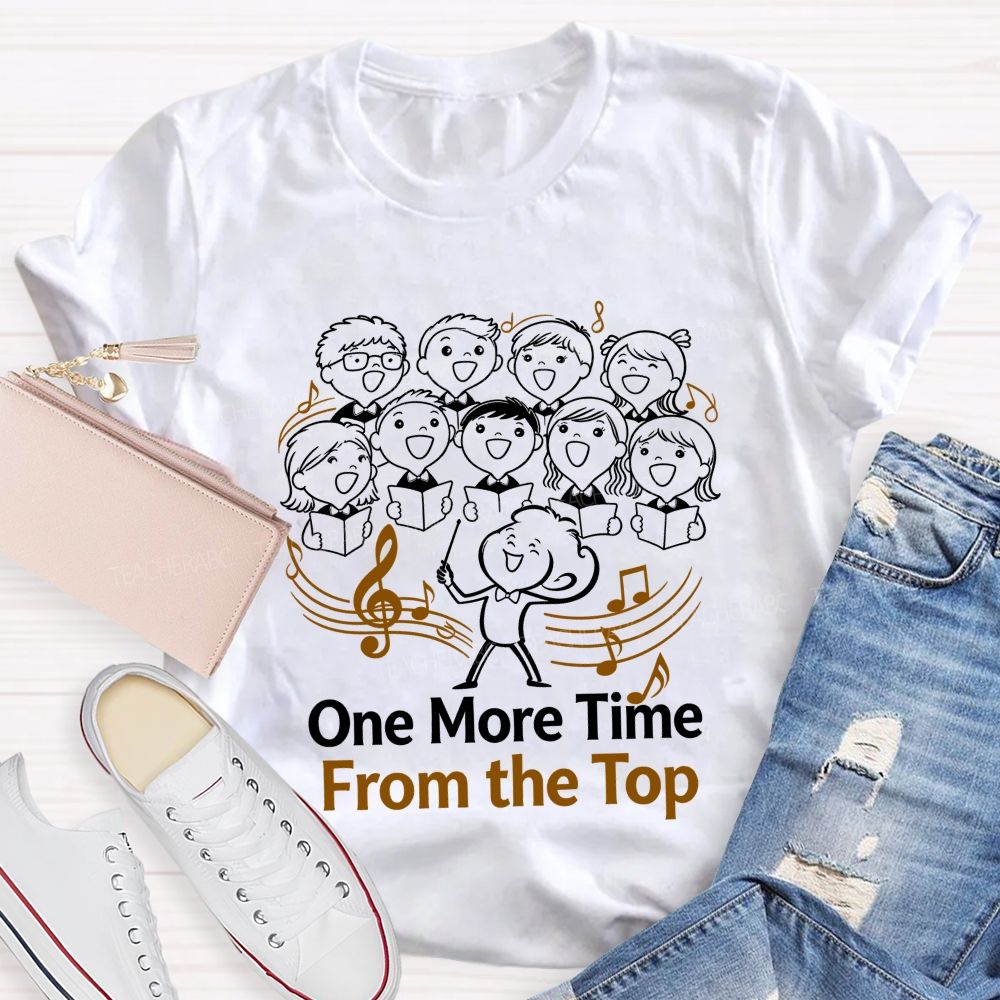 One More Time From The Top Teacher T-Shirt