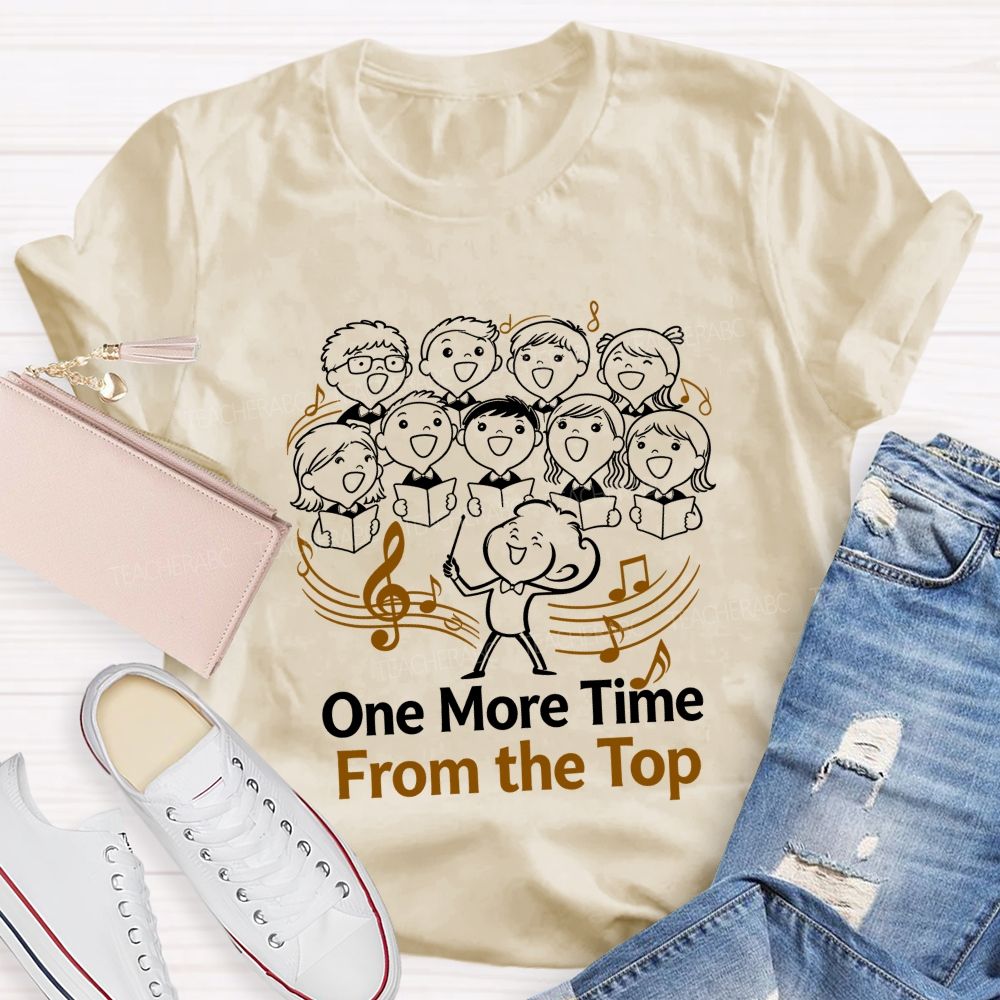 One More Time From The Top Teacher T-Shirt
