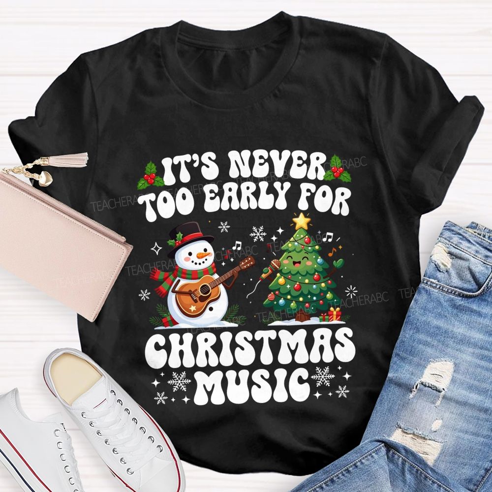 It’S Never Too Early For Christmas Music Snowman Guitar Christmas Tree Teacher T-shirt