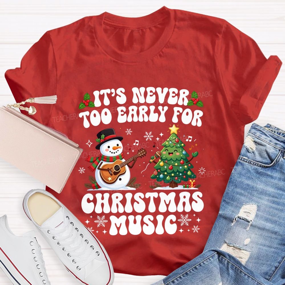 It’S Never Too Early For Christmas Music Snowman Guitar Christmas Tree Teacher T-shirt