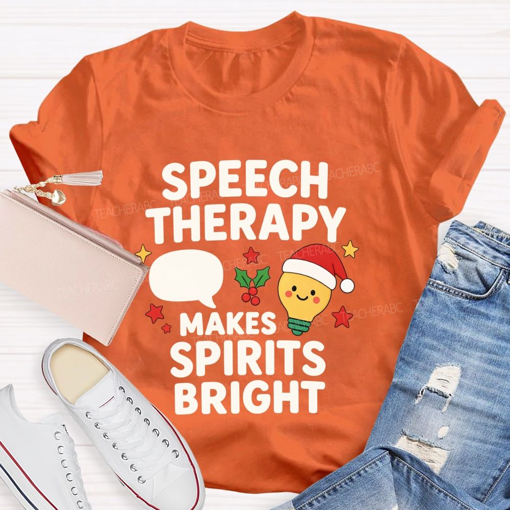 Speech Therapy Makes Spirits Bright Teacher T-shirt