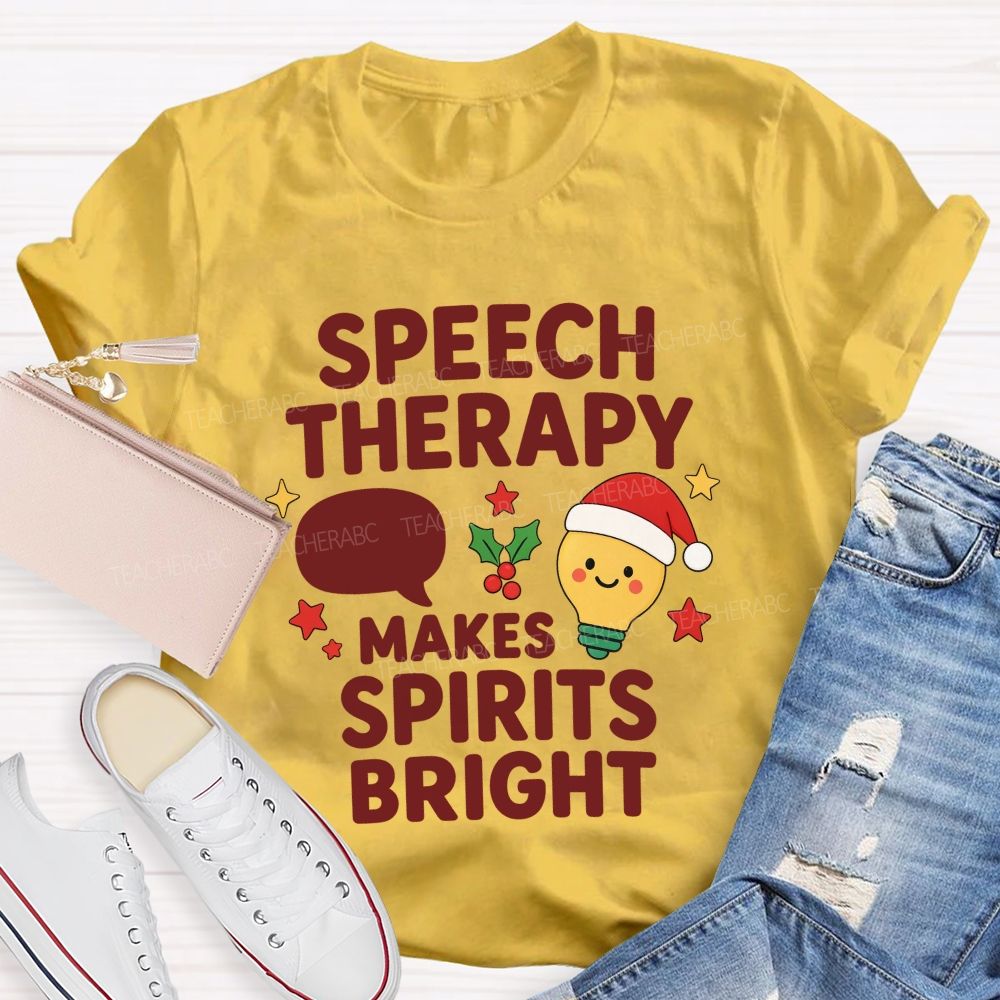 Speech Therapy Makes Spirits Bright Teacher T-shirt