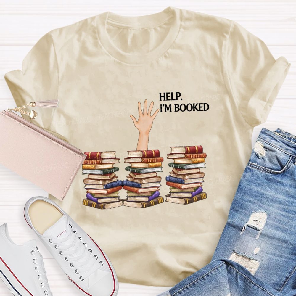 Help I'm Booked Book Lover Teacher T-shirt