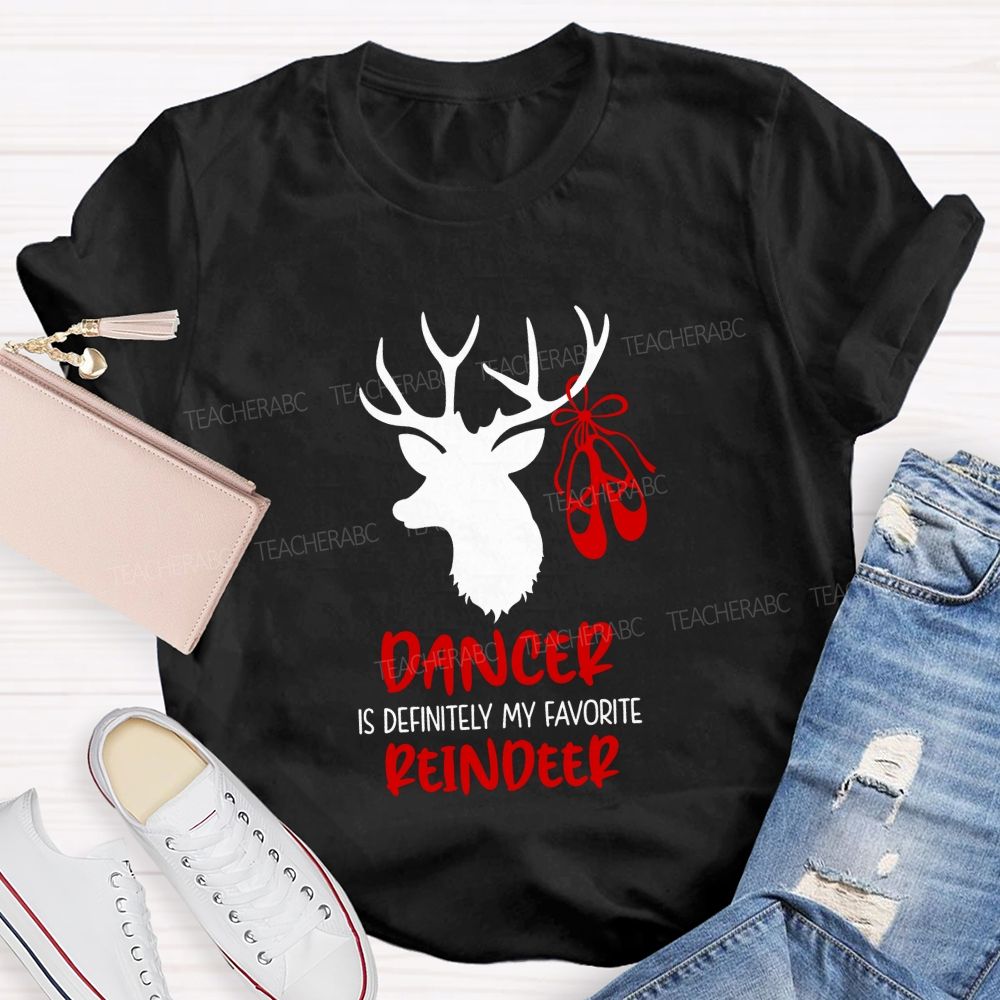 Dancer Is Definitely My Favorite Reindeer Teacher T-shirt