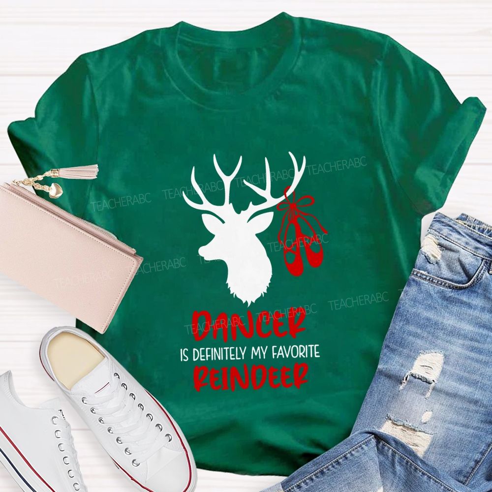 Dancer Is Definitely My Favorite Reindeer Teacher T-shirt