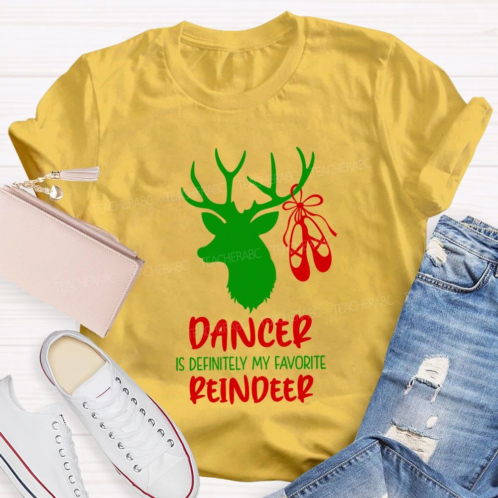 Dancer Is Definitely My Favorite Reindeer Teacher T-shirt