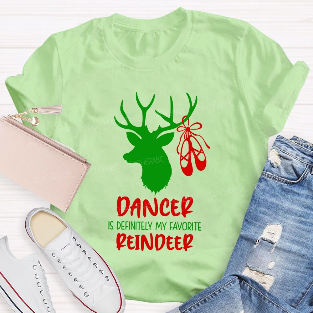 Dancer Is Definitely My Favorite Reindeer Teacher T-shirt