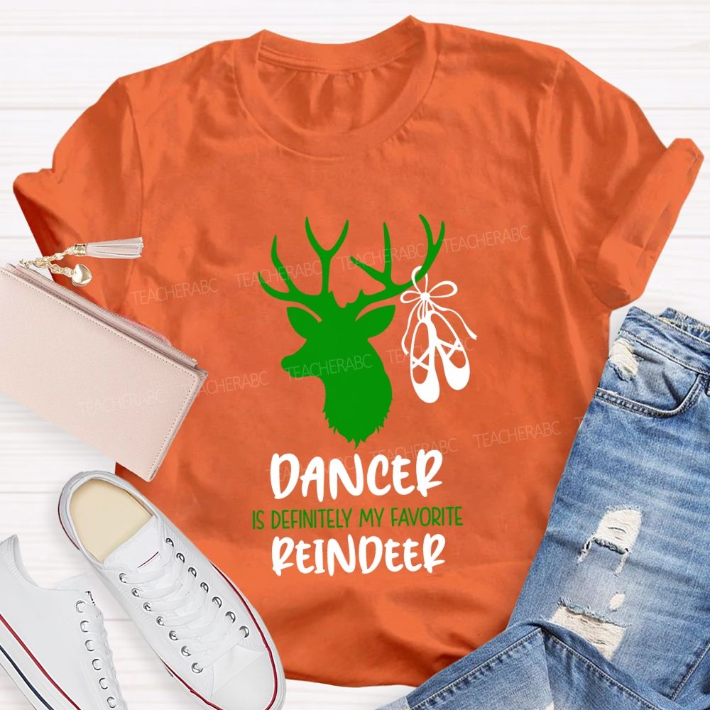 Dancer Is Definitely My Favorite Reindeer Teacher T-shirt