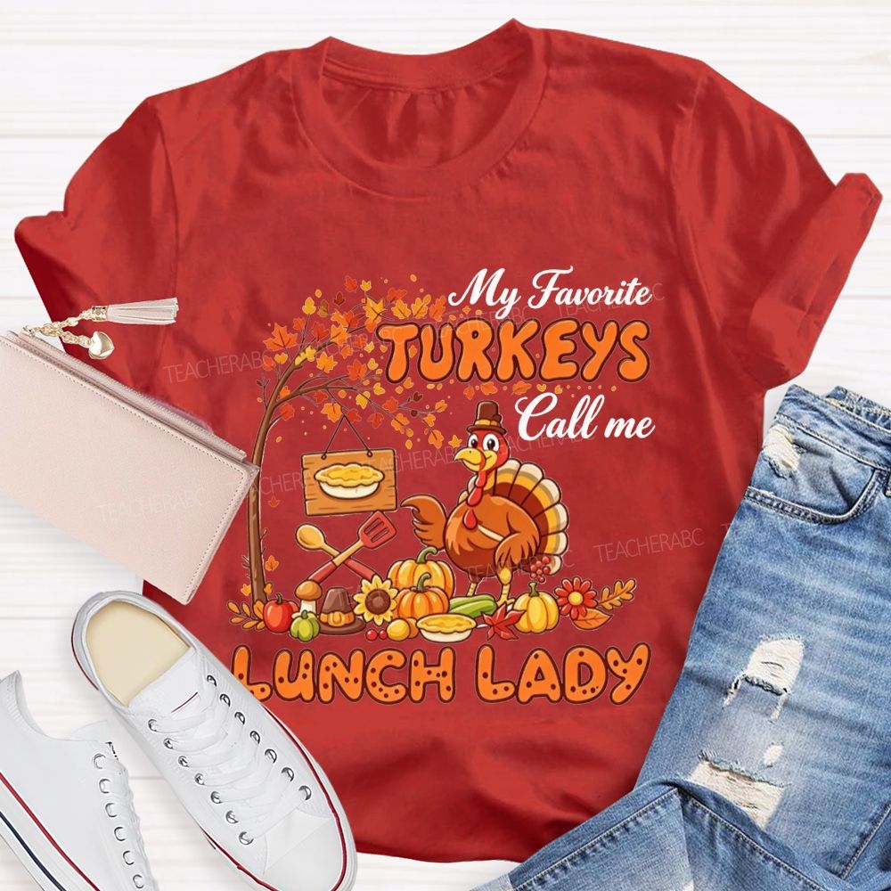 My Favorite Turkeys Call Me Lunch Lady T-shirt