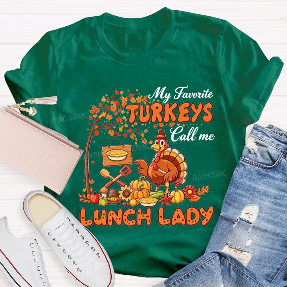 My Favorite Turkeys Call Me Lunch Lady T-shirt
