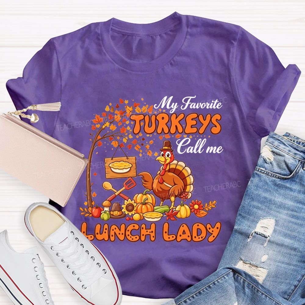 My Favorite Turkeys Call Me Lunch Lady T-shirt