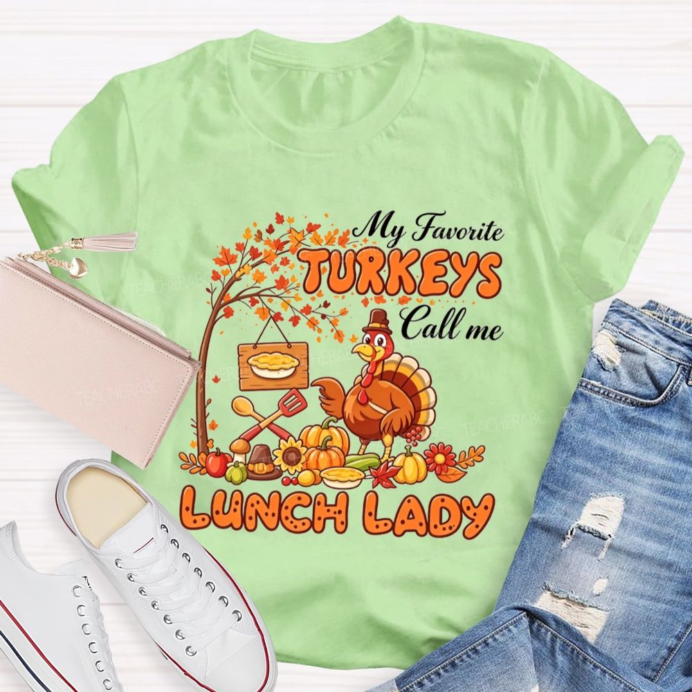 My Favorite Turkeys Call Me Lunch Lady T-shirt