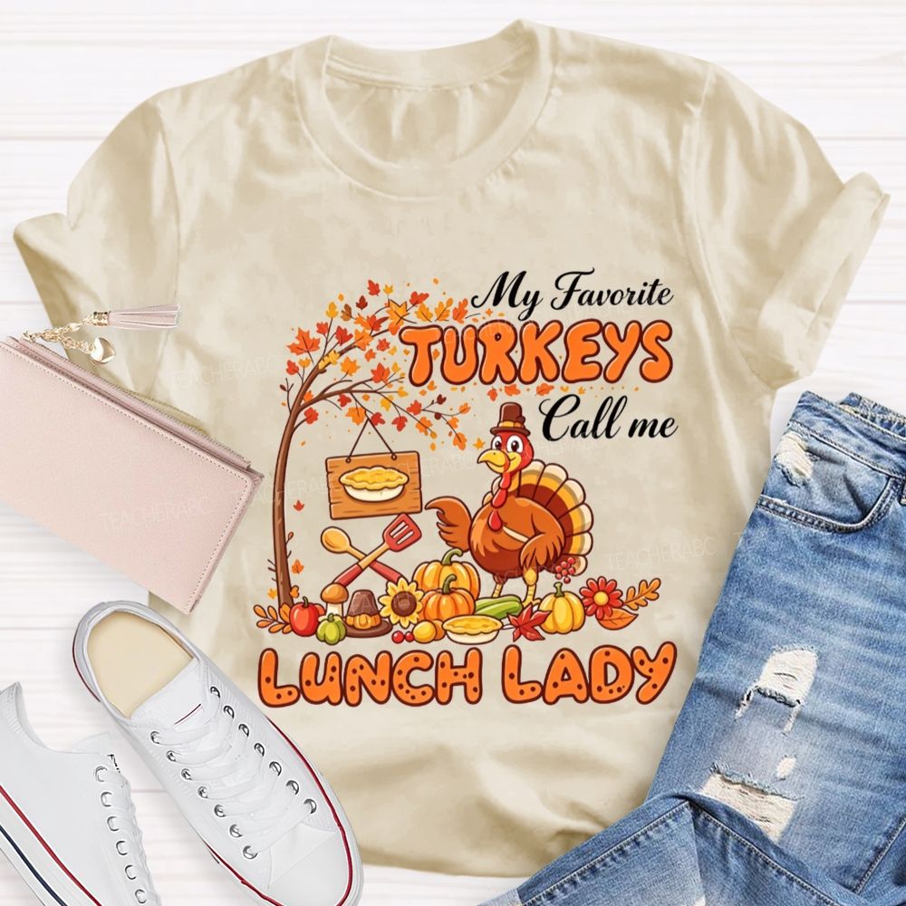 My Favorite Turkeys Call Me Lunch Lady T-shirt