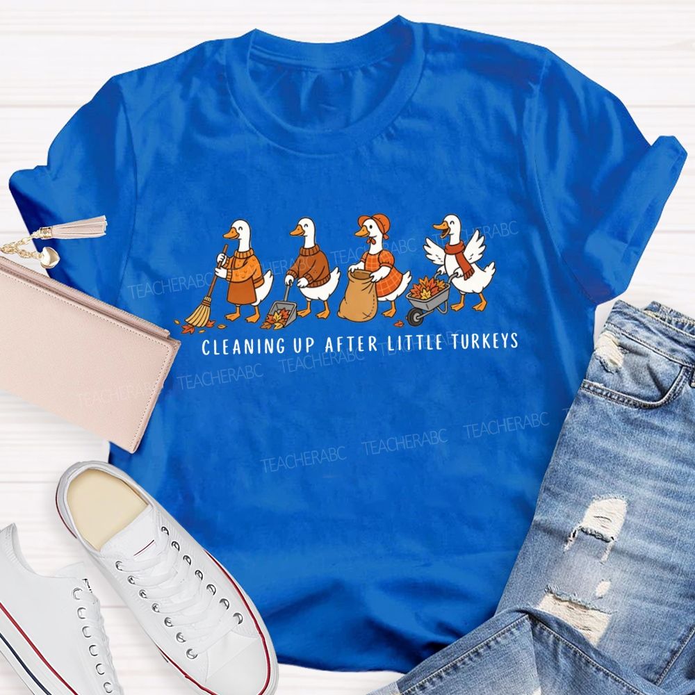 Cleaning Up After Little Turkeys T-shirt