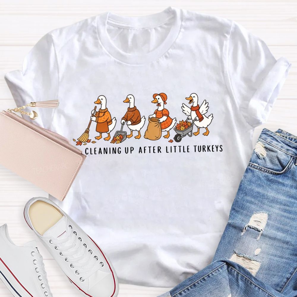 Cleaning Up After Little Turkeys T-shirt
