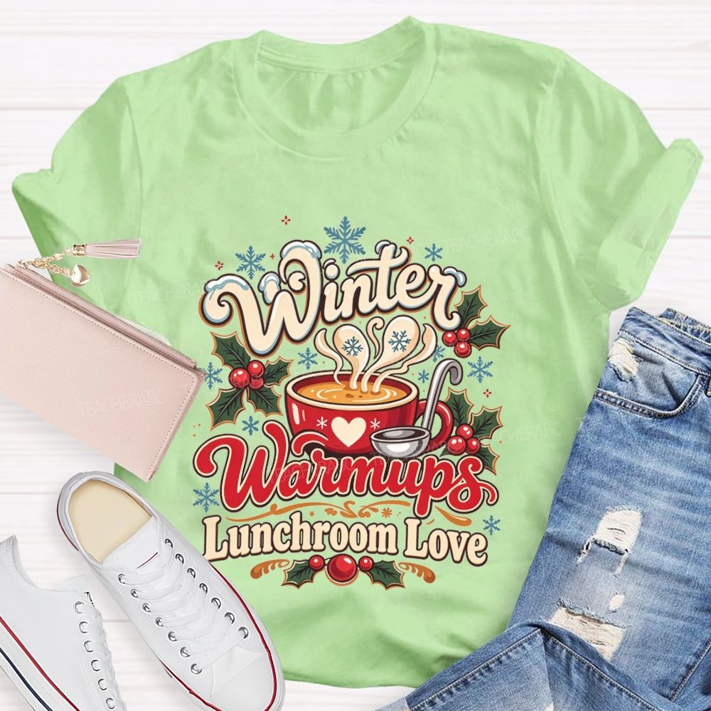 Winter Warmups Lunchroom Love T-shirt