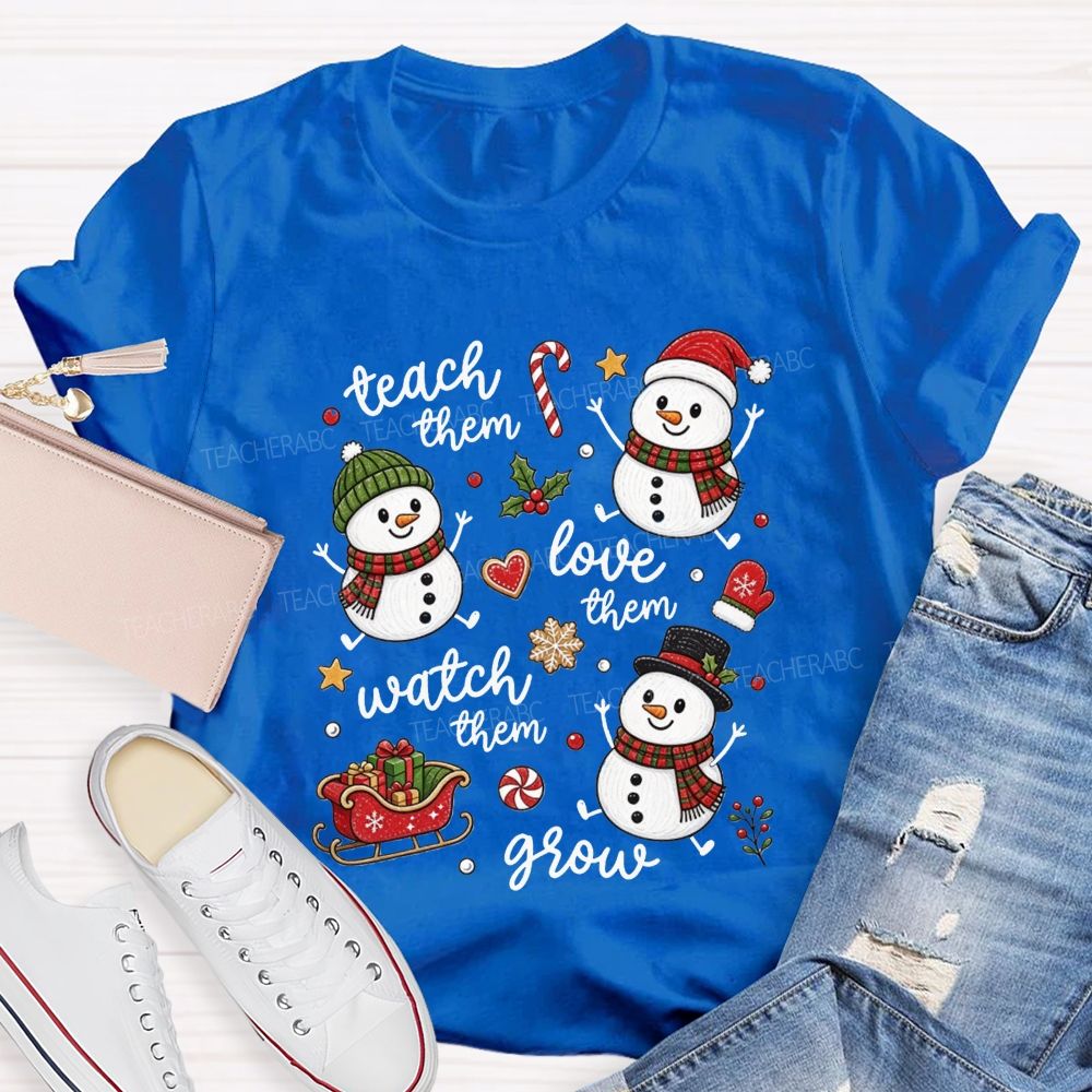 Teach Them Love Them Watch Them Grow Christmas Teacher T-shirt