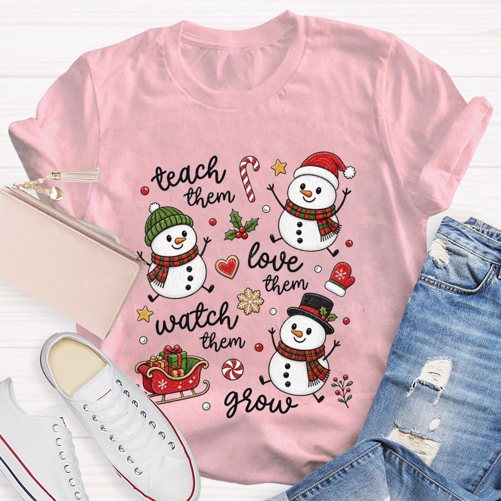 Teach Them Love Them Watch Them Grow Christmas Teacher T-shirt