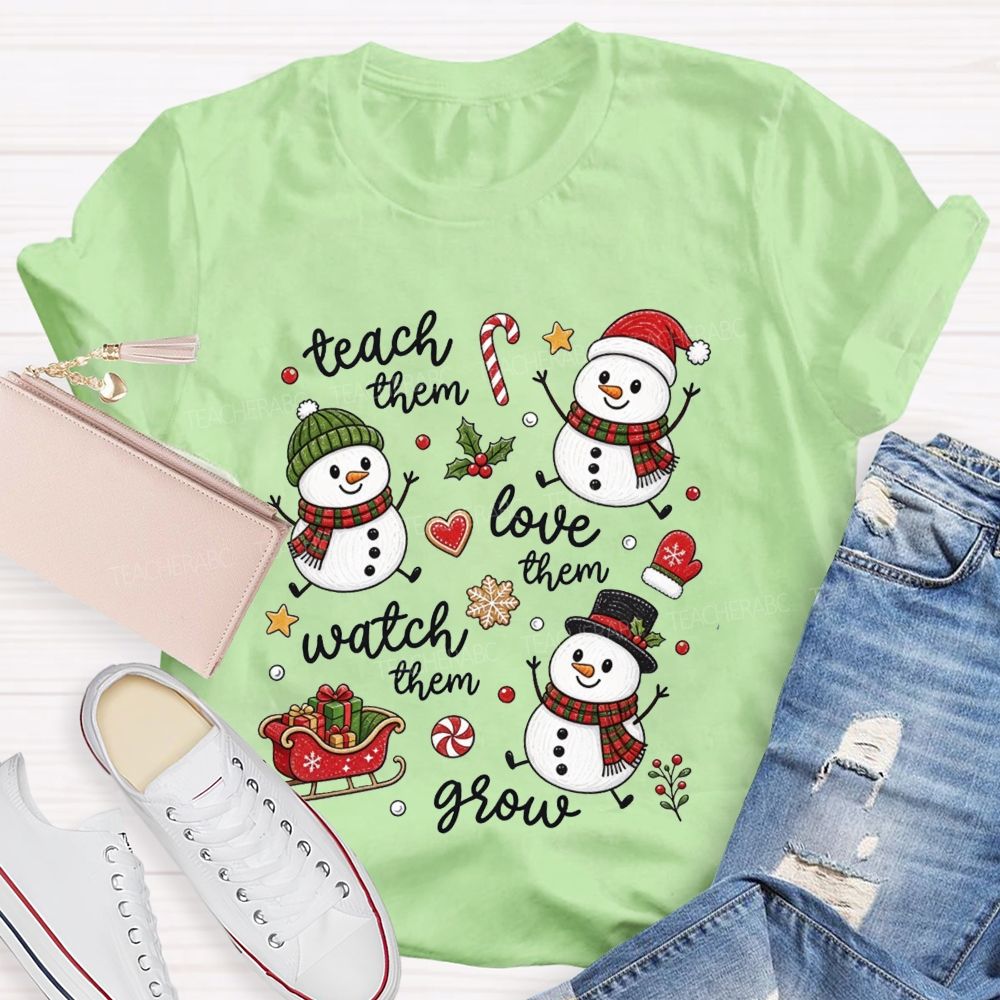 Teach Them Love Them Watch Them Grow Christmas Teacher T-shirt