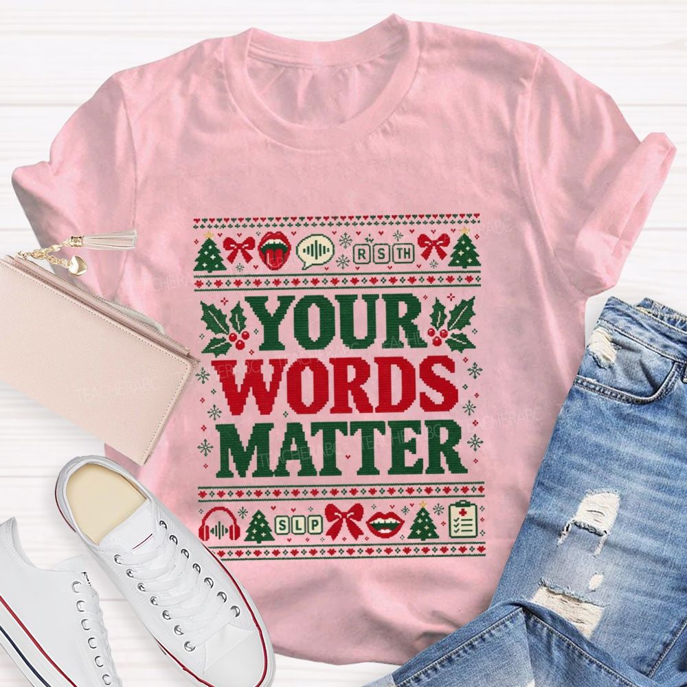 Your Words Matter Christmas Slp Speech Language Pathologist Teacher T-shirt