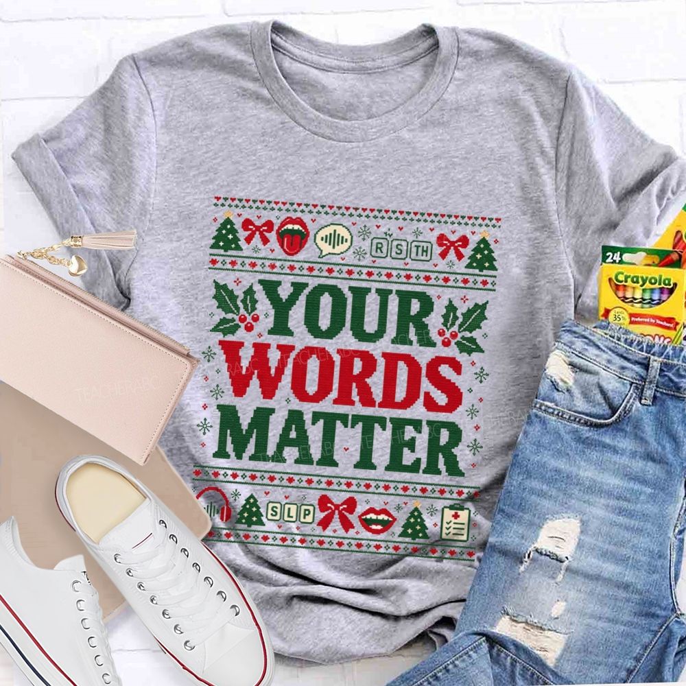 Your Words Matter Christmas Slp Speech Language Pathologist Teacher T-shirt