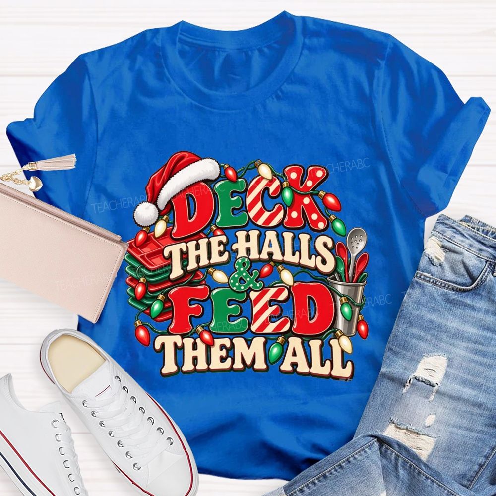 Deck The Halls And Feed Them All Christmas Cafeteria Worker T-shirt