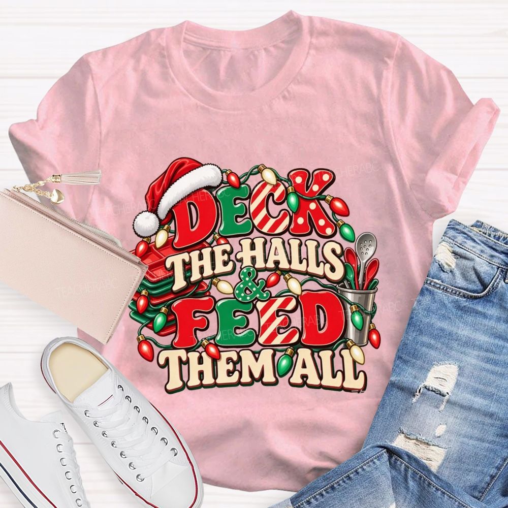 Deck The Halls And Feed Them All Christmas Cafeteria Worker T-shirt
