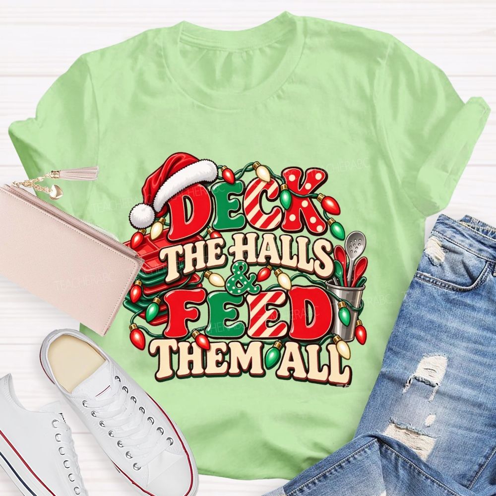 Deck The Halls And Feed Them All Christmas Cafeteria Worker T-shirt
