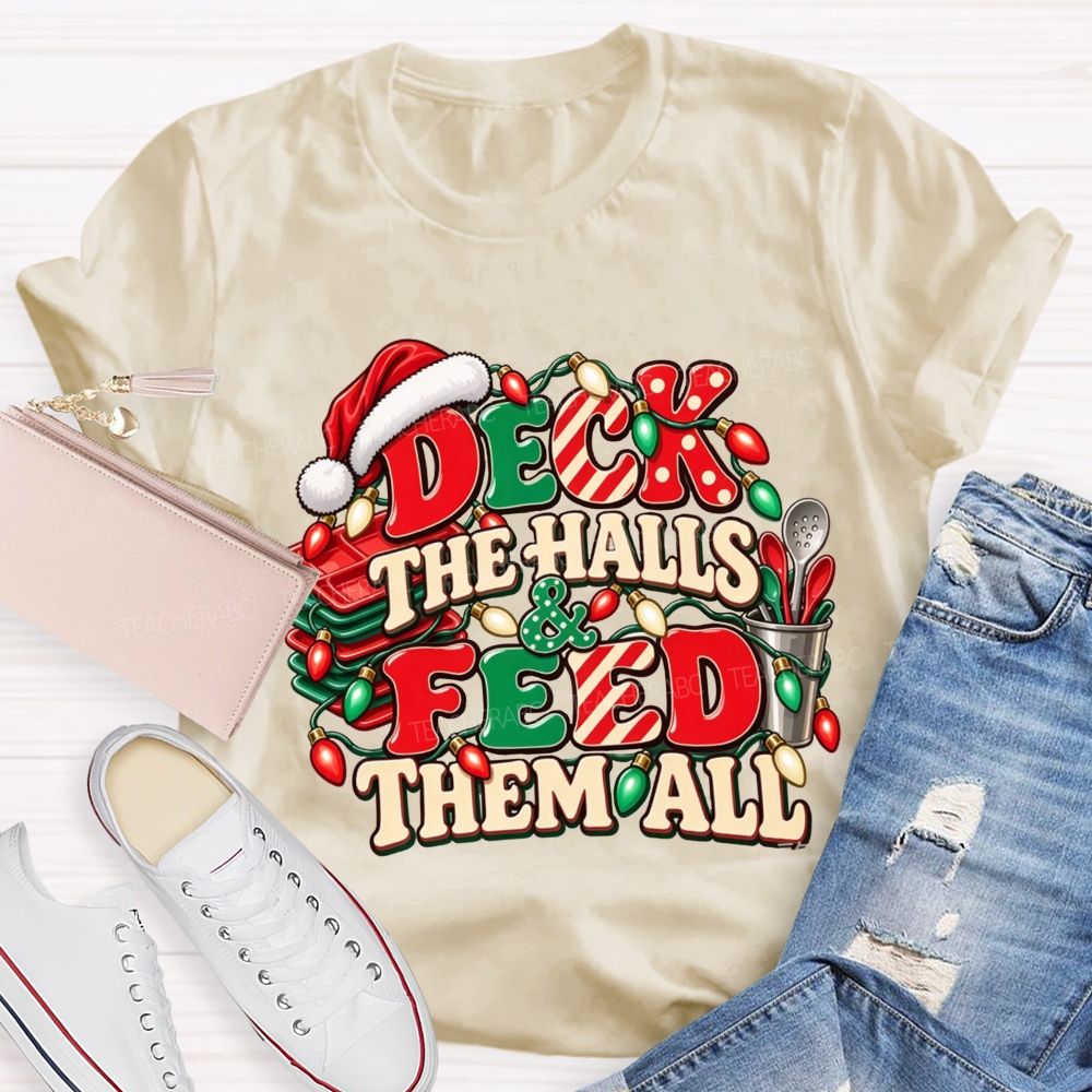 Deck The Halls And Feed Them All Christmas Cafeteria Worker T-shirt