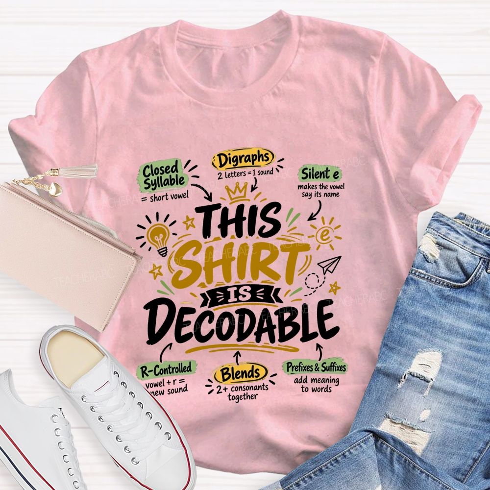 This Shirt Is Decodable Science Of Reading Teacher T-shirt
