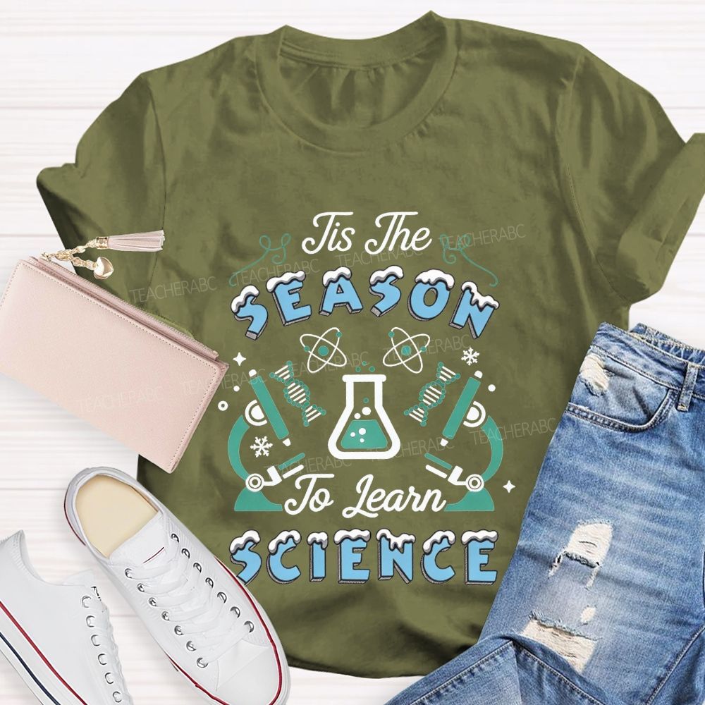 Tis The Season To Learn Science Christmas Teacher T-shirt