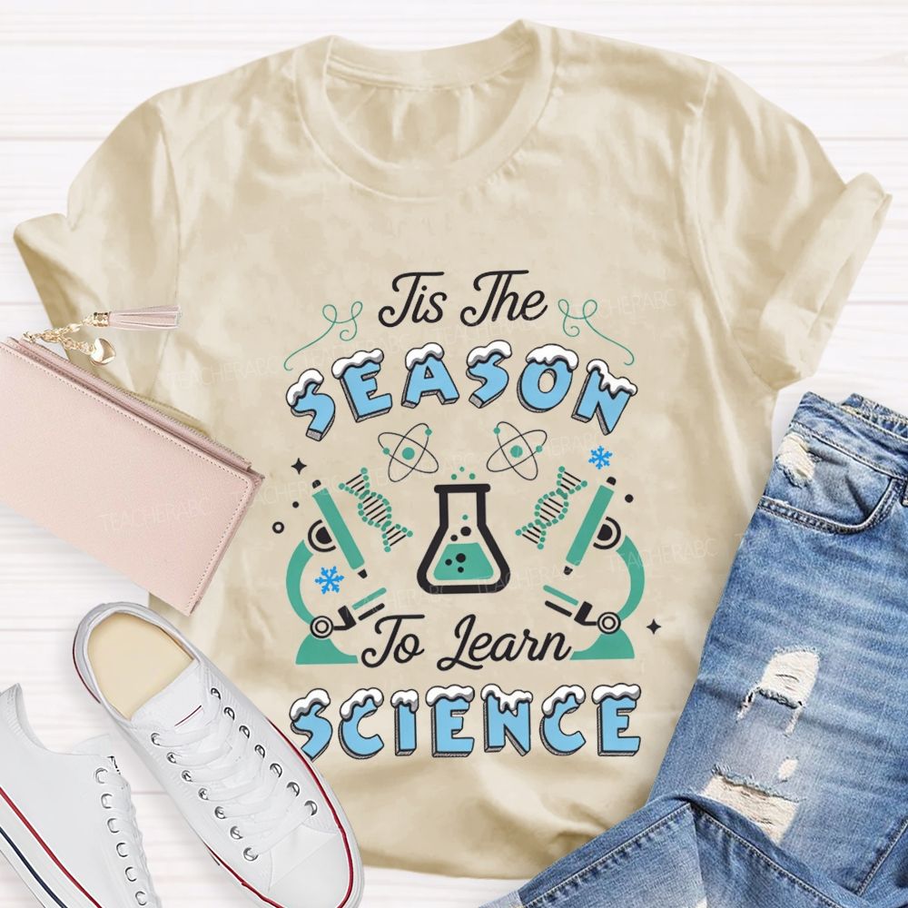 Tis The Season To Learn Science Christmas Teacher T-shirt
