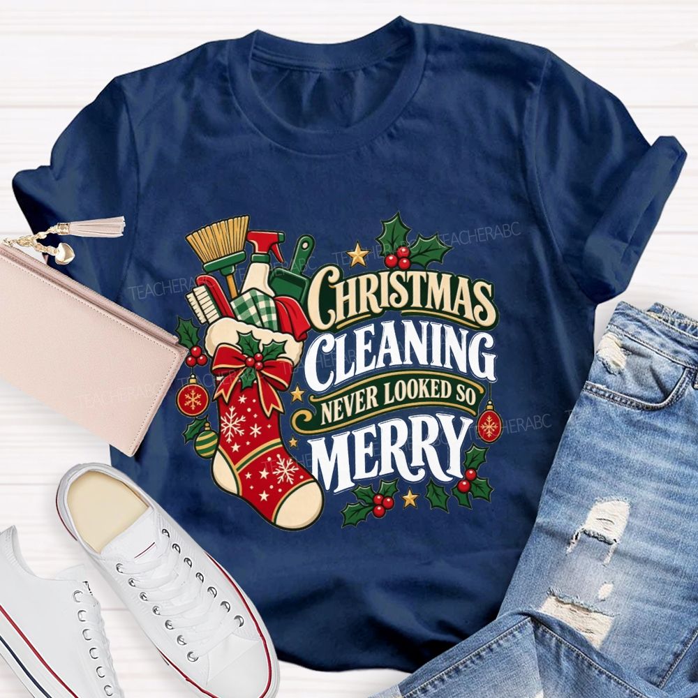 Christmas Cleaning Never Looked So Merry T-shirt