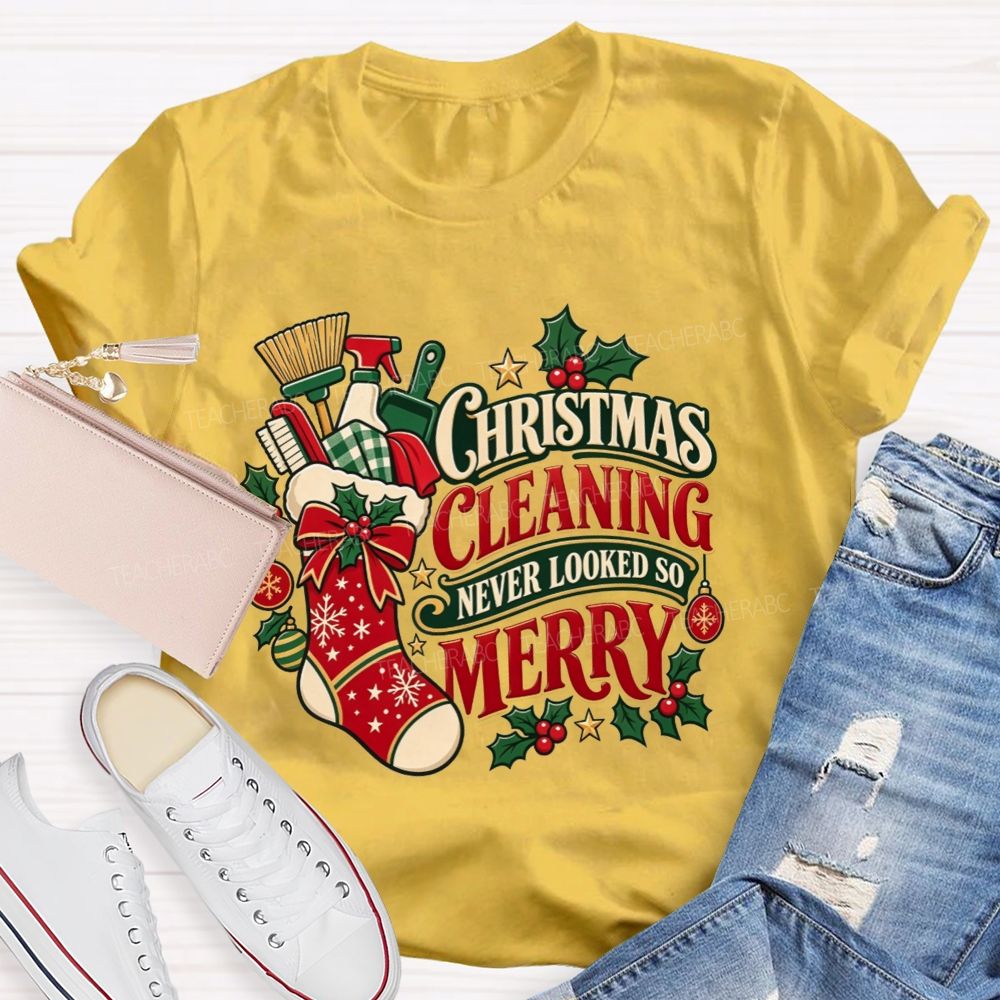 Christmas Cleaning Never Looked So Merry T-shirt
