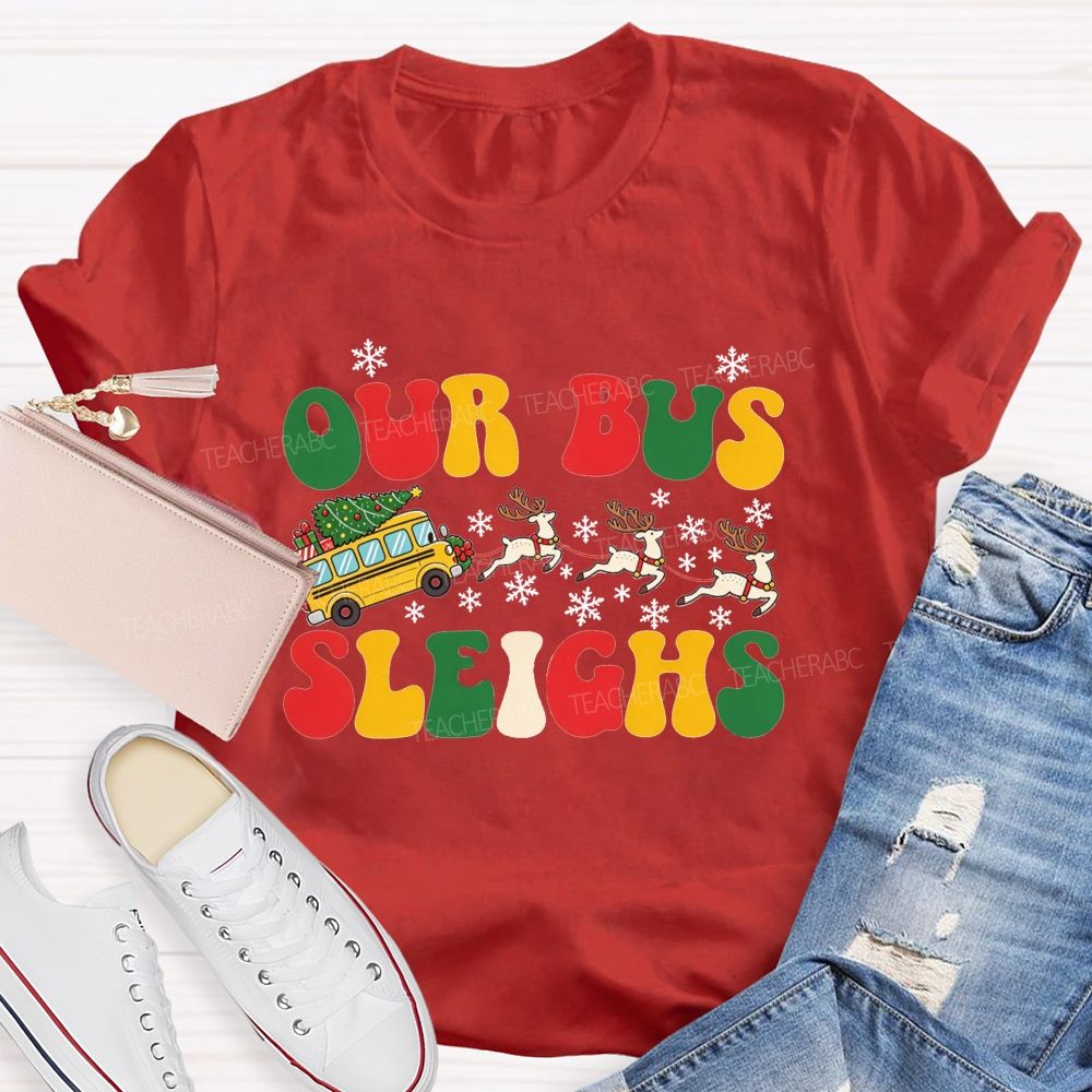 Our Bus Sleighs Christmas School Bus Driver T-shirt