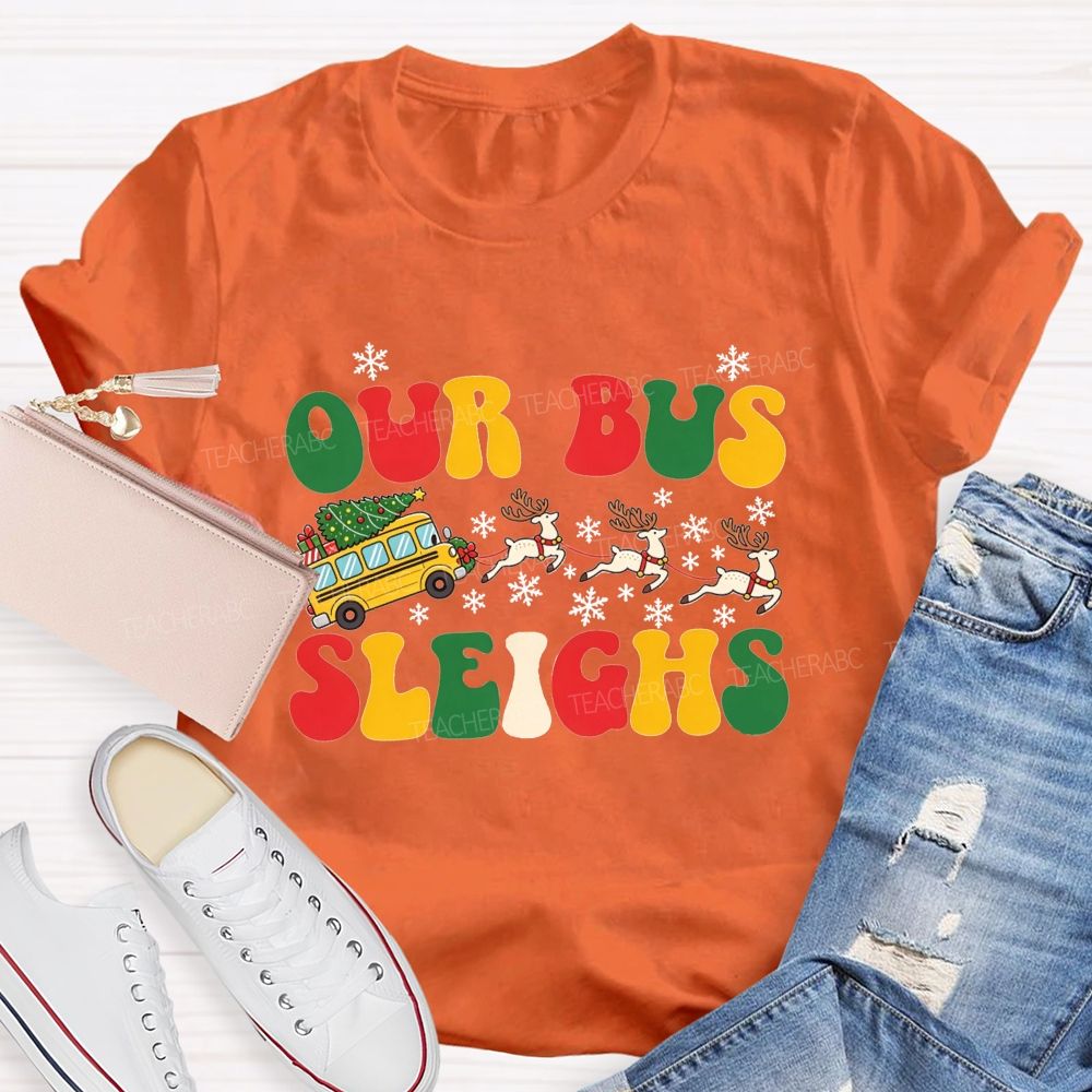 Our Bus Sleighs Christmas School Bus Driver T-shirt