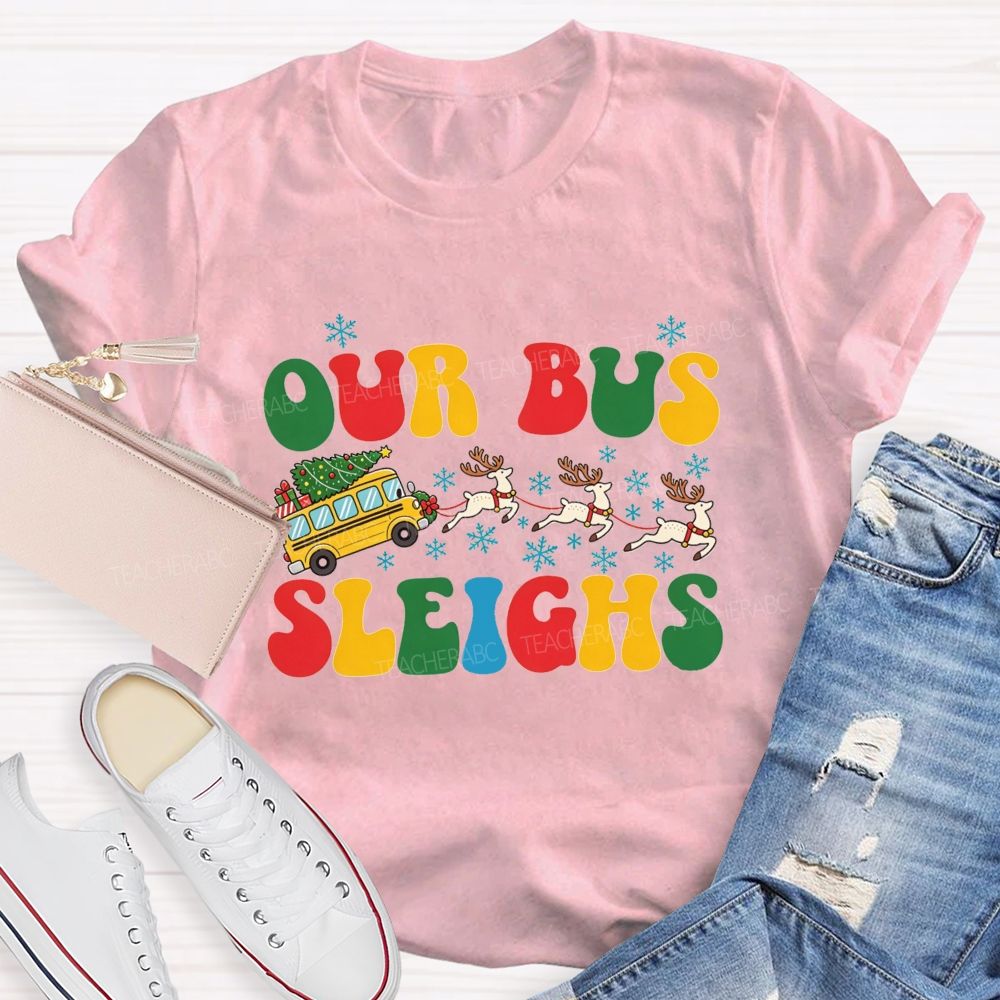 Our Bus Sleighs Christmas School Bus Driver T-shirt