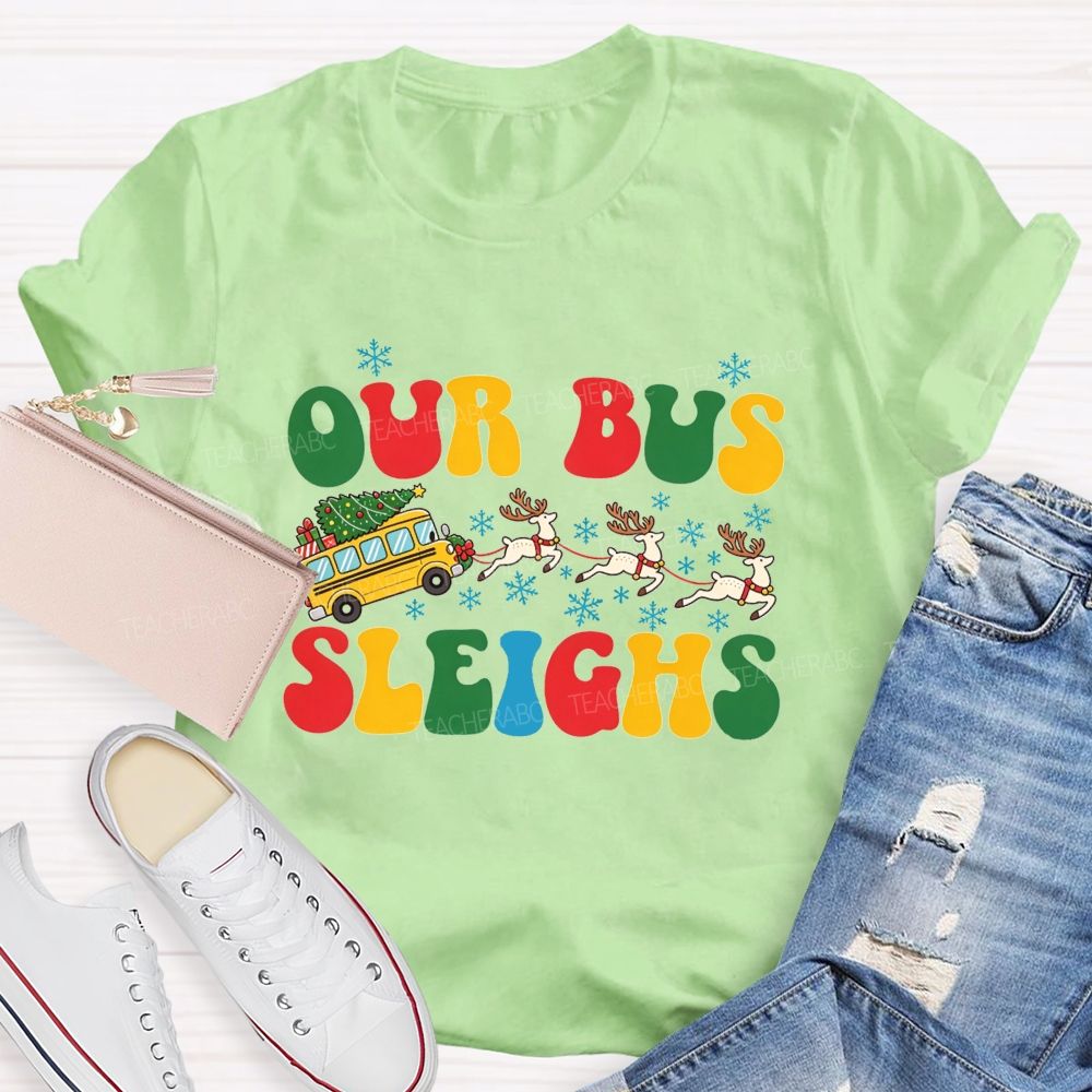 Our Bus Sleighs Christmas School Bus Driver T-shirt