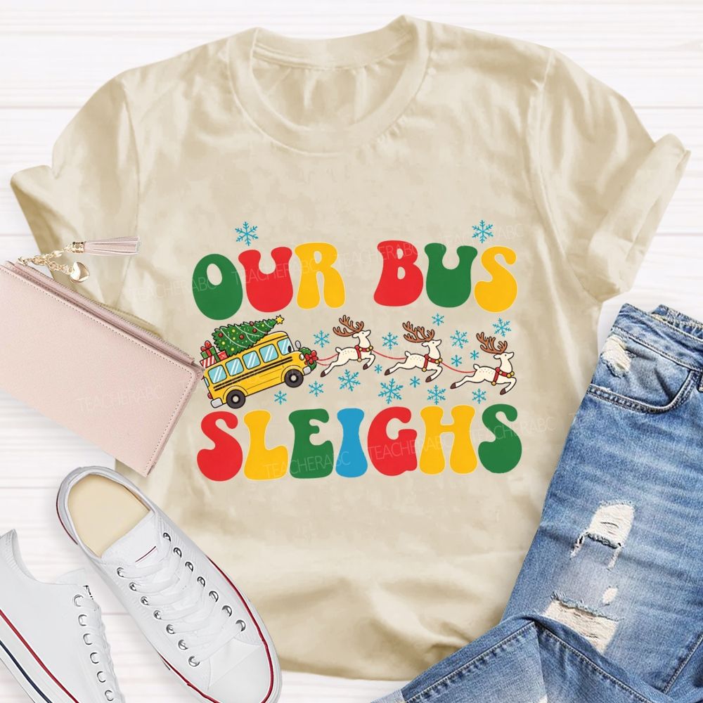 Our Bus Sleighs Christmas School Bus Driver T-shirt