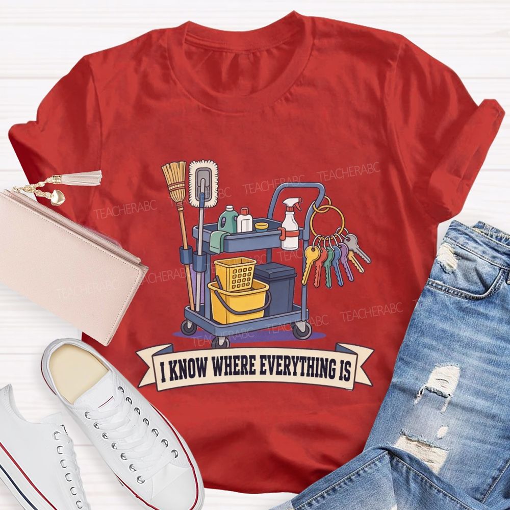 I Know Where Everything Is Custodian T-shirt