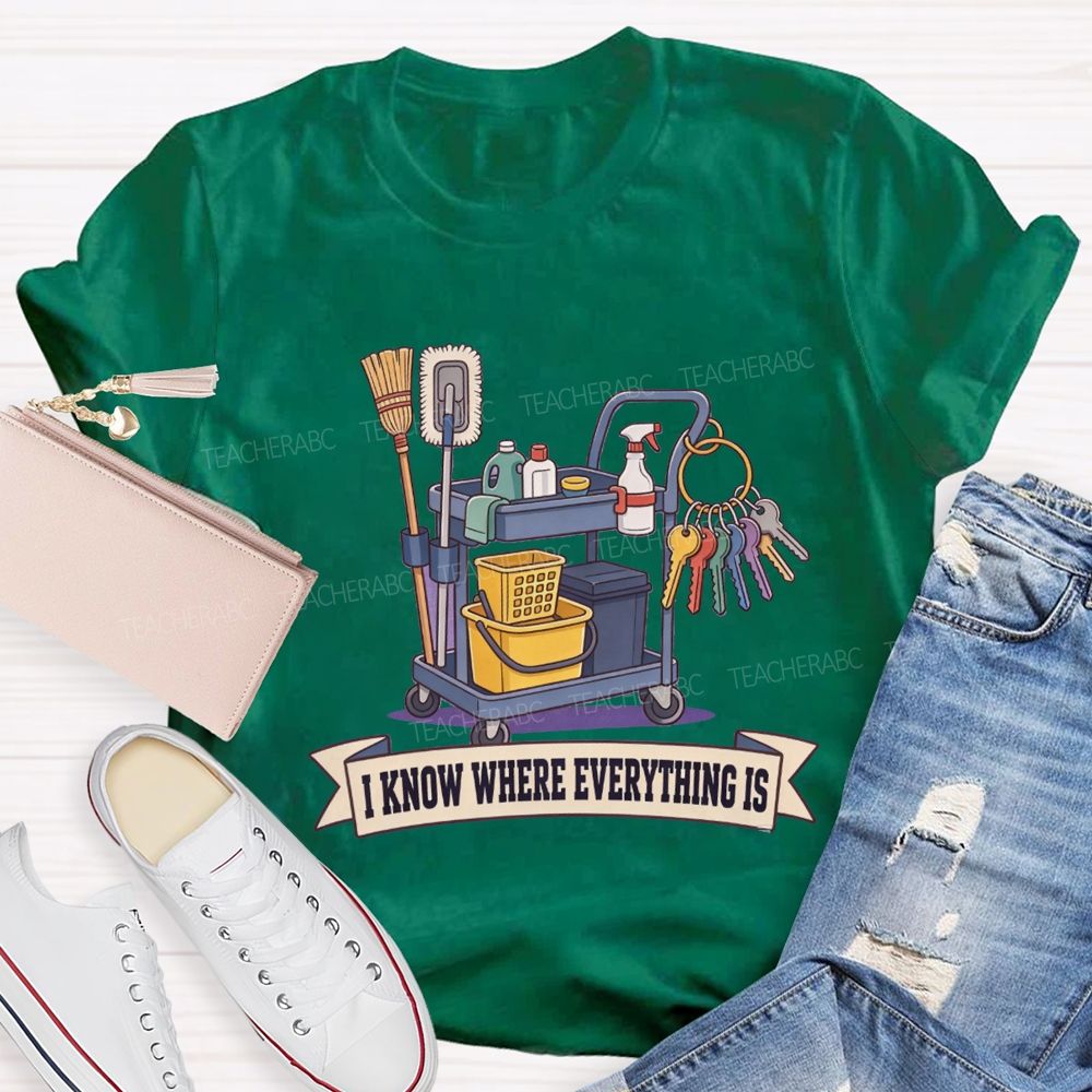 I Know Where Everything Is Custodian T-shirt