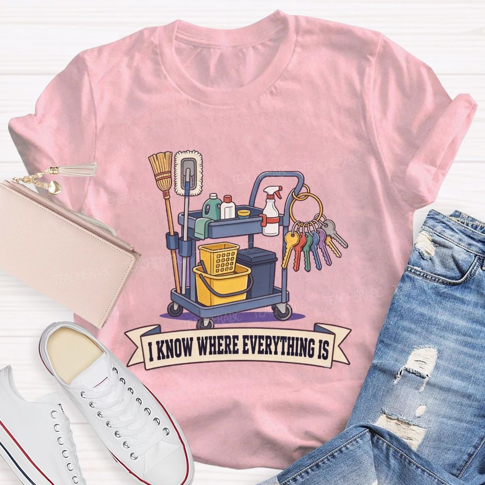 I Know Where Everything Is Custodian T-shirt