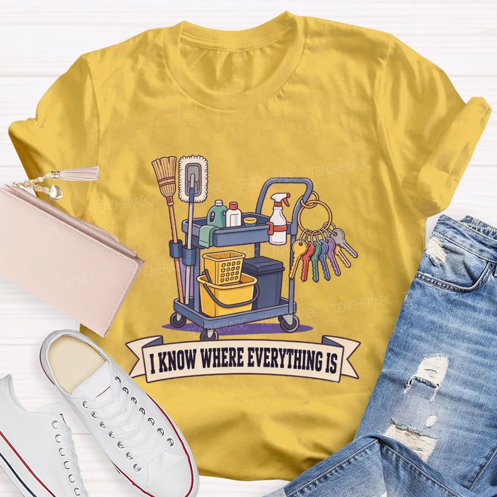 I Know Where Everything Is Custodian T-shirt