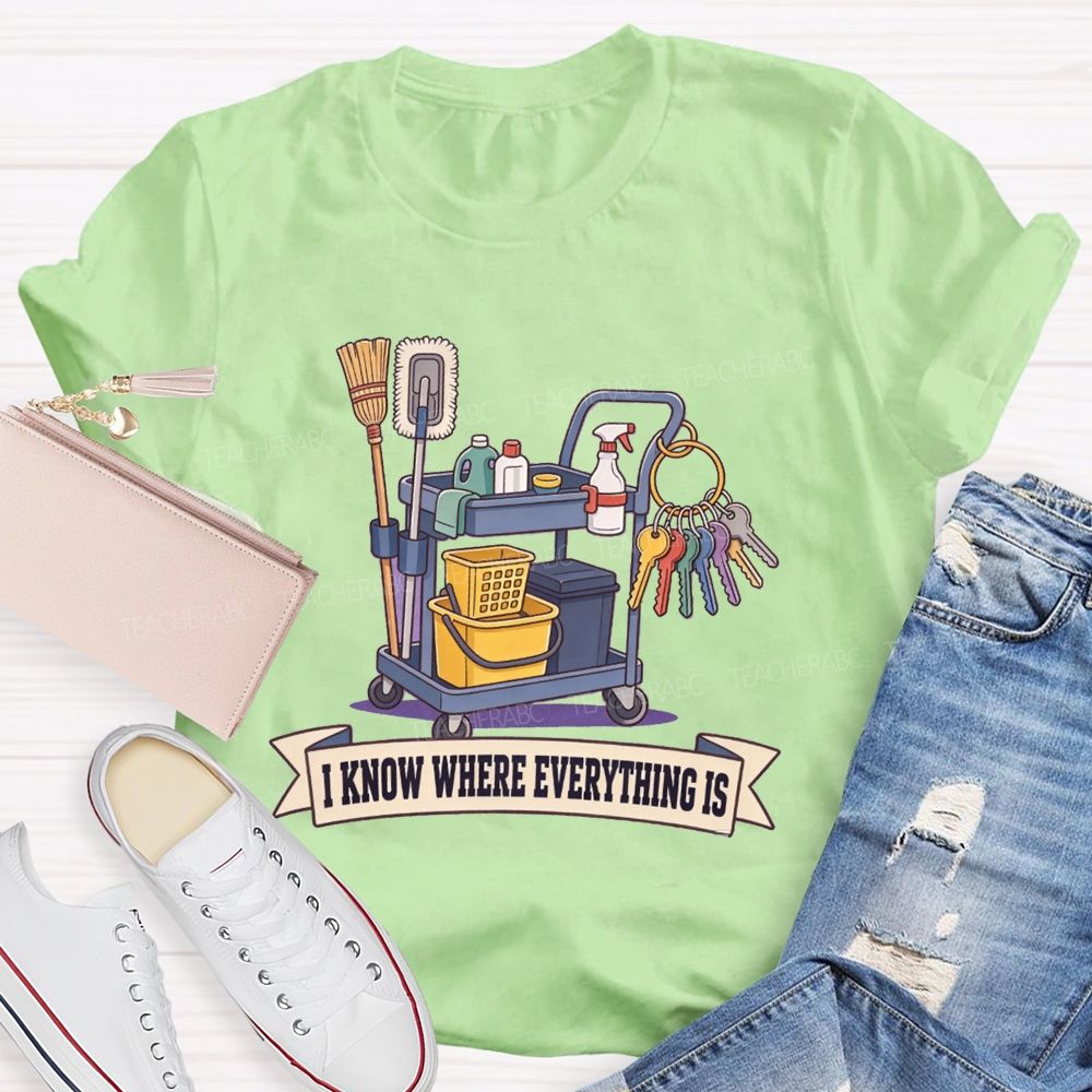 I Know Where Everything Is Custodian T-shirt