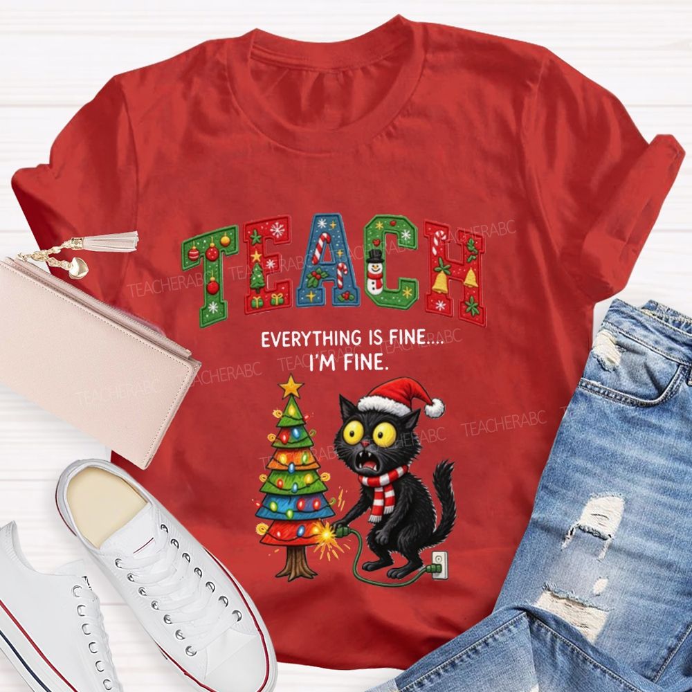 Teacher Christmas I'M Fine Black Cat Everything Is Fine Teacher T-shirt
