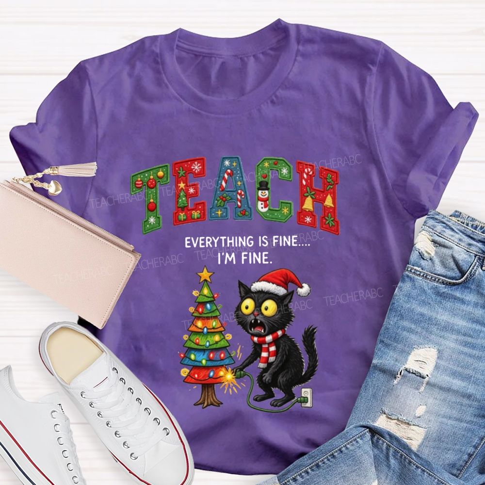 Teacher Christmas I'M Fine Black Cat Everything Is Fine Teacher T-shirt